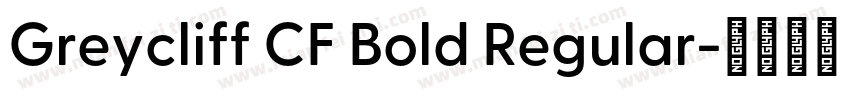 Greycliff CF Bold Regular字体转换